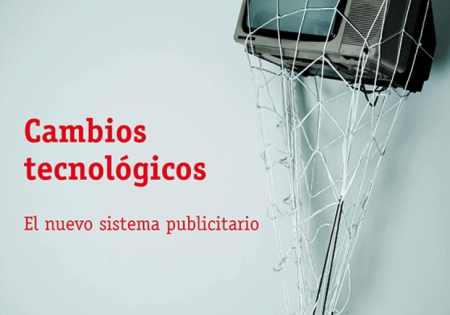  Cambios tecnológicos: hacia una nueva reestructuración del sistema publicitario 