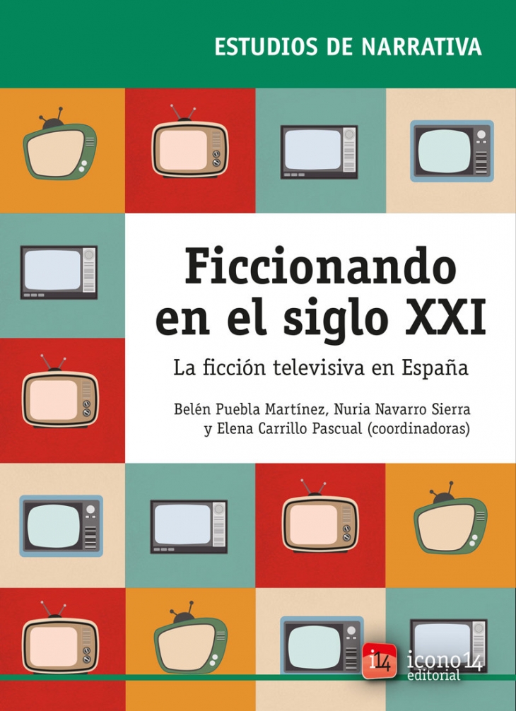Ficcionado en el siglo XXI: la ficción televisiva en España